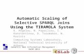 Automatic Scaling of Selective SPARQL Joins Using the TIRAMOLA System E. Angelou, N. Papailiou, I. Konstantinou, D. Tsoumakos, N. Koziris Computing Systems.