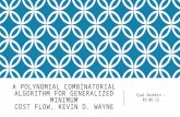 A POLYNOMIAL COMBINATORIAL ALGORITHM FOR GENERALIZED MINIMUM COST FLOW, KEVIN D. WAYNE Eyal Dushkin – 03.06.13.