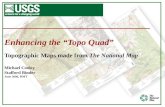 Enhancing the “Topo Quad” Topographic Maps made from The National Map Michael Cooley Stafford Binder June 2006, DMT.