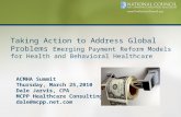 ACMHA Summit Thursday, March 25,2010 Dale Jarvis, CPA MCPP Healthcare Consulting, Inc. dale@mcpp.net.com Taking Action to Address Global Problems Emerging.