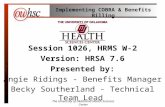 The University of Oklahoma Health Sciences Center Session 1026, HRMS W-2 Version: HRSA 7.6 Presented by: Angie Ridings - Benefits Manager Becky Southerland.