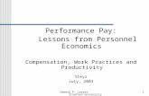 Edward P. Lazear Stanford University1 Performance Pay: Lessons from Personnel Economics Compensation, Work Practices and Productivity Steyr July, 2003.
