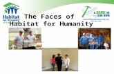 The Faces of Habitat for Humanity. Our Mission: To provide safe, decent, affordable homes for families in need.