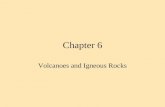 Chapter 6 Volcanoes and Igneous Rocks. VOLCANOES AND IGNEOUS ROCKS.