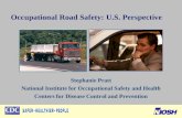 Occupational Road Safety: U.S. Perspective Stephanie Pratt National Institute for Occupational Safety and Health Centers for Disease Control and Prevention.