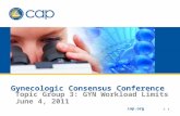 Cap.org v. 1 Gynecologic Consensus Conference Topic Group 3: GYN Workload Limits June 4, 2011.