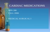 CARDIAC MEDICATIONS NPN 200 FALL 2006 MEDICAL SURGICAL I.