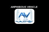 AMPHIBIOUS VEHICLE. The Team The Project Overview The Design & Prototype The Testing The Conclusion The Acknowledgements.