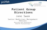 Patient Group Directions Jane Swan Senior Medicines Management Advisor Nursing and Governance Health Partnerships.