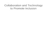 Collaboration and Technology to Promote Inclusion.