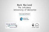 Mark Macleod The Infirmary University of Worcester.