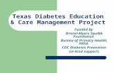 Texas Diabetes Education & Care Management Project Funded by Bristol-Myers Squibb Foundation Bureau of Primary Health, HRSA CDC Diabetes Prevention (in-kind.