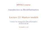 MNW2 course Introduction to Bioinformatics Lecture 22: Markov models Centre for Integrative Bioinformatics FEW/FALW heringa@cs.vu.nl.