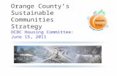 Orange County’s Sustainable Communities Strategy OCBC Housing Committee: June 15, 2011 Insert cover/logo from the proposal.