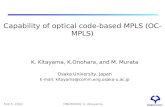 Osaka Univ. Feb.5, 2002ONDM2002 K. Kitayama Capability of optical code-based MPLS (OC-MPLS) K. Kitayama, K.Onohara, and M. Murata Osaka University, Japan.