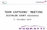 TEAM CAPTAINS’ MEETING BIATHLON SHORT distance 9. December 2014 Add your Logo Add LOC sponsors logos (TV relevant)