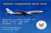 National Transportation Safety Board American Airlines Flight 587 Belle Harbor, New York November 12, 2001 NTSB Board Meeting October 26, 2004 American.