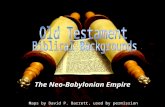 The Neo-Babylonian Empire Maps by David P. Barrett, used by permission.