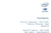 CoolSpots Yuvraj Agarwal, CSE, UCSD Trevor Pering, Intel Research Rajesh Gupta, CSE, UCSD Roy Want, Intel Research.