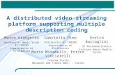 A distributed video streaming platform supporting multiple description coding Marco Grangetto Universita’ degli Studi di TORINO Dipartimento di Informatica.