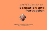 Introduction to: Sensation and Perception Advanced Placement Psychology Mrs. Kerri Hennen.