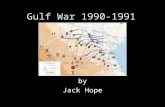 Gulf War 1990-1991 by Jack Hope. The Players Kuwait (invaded and occupied August 2, 1990 - February 27, 1991) Iraq –Saddam Hussein (Iraqi President) Palestine.