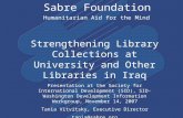 Sabre Foundation Humanitarian Aid for the Mind Strengthening Library Collections at University and Other Libraries in Iraq Presentation at the Society.