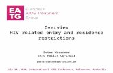 Overview HIV-related entry and residence restrictions Peter Wiessner EATG Policy Co-Chair peter-wiessner@t-online.de July 20, 2014, international AIDS.