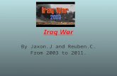 By Jaxon.J and Reuben.C. From 2003 to 2011. Iraq War.