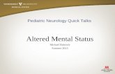 Pediatric Neurology Quick Talks Altered Mental Status Michael Babcock Summer 2013.