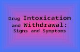 Drug Intoxication and Withdrawal: Signs and Symptoms.