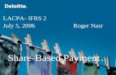 Share-Based Payment. LACPA- IFRS 2 July 5, 2006 Roger Nasr.