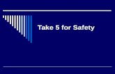 Take 5 for Safety. Compressed Gas Association Rules / OSHA  Cylinder Safety Label the cylinder to identify the gas Ensure correct regulator or manifold.