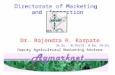Directorate of Marketing and Inspection Dr. Rajendra R. Karpate (M.Sc., M.Phill. B.Ed. Ph.D) Deputy Agricultural Marketing Adviser.