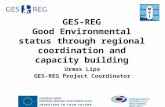GES-REG Good Environmental status through regional coordination and capacity building Urmas Lips GES-REG Project Coordinator.