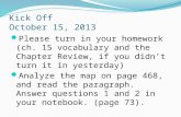 Kick Off October 15, 2013 Please turn in your homework (ch. 15 vocabulary and the Chapter Review, if you didn’t turn it in yesterday) Analyze the map on.