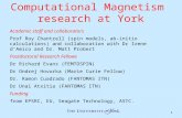 1 Computational Magnetism research at York Academic staff and collaborators Prof Roy Chantrell (spin models, ab-initio calculations) and collaboration.