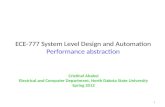 1 ECE-777 System Level Design and Automation Performance abstraction Cristinel Ababei Electrical and Computer Department, North Dakota State University.