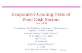 M. Gilchriese Evaporative Cooling Tests of Pixel Disk Sectors June 2000 E. Anderssen, M. Gilchriese, F. Goozen, F. McCormack, J. Taylor, T. Weber, J. Wirth.