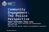 Www.leics.police.uk Community Engagement: The Police Perspective Chief Constable Simon Cole ACPO lead for Local Policing and Partnerships Business Area.
