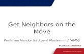 1 Get Neighbors on the Move Preferred Vendor for Agent Mastermind (AMM)