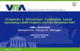 1 Virginia Geographic Information Network  Virginia’s Elevation Framework Layer Upcoming LiDAR Projects and the Elevation FIAT John.
