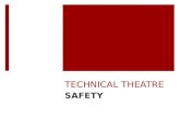 TECHNICAL THEATRE SAFETY. GENERAL THEATRE SAFETY  Theatres usually have a FIRE CURTAIN that can close off the performing area from the auditorium  Multi.
