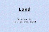 Land Section #1: How We Use Land. How Can We Find Out How Land is Used? Maps Aerial photographs Field surveys Computerized mapping systems.