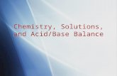 Chemistry, Solutions, and Acid/Base Balance.