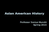 Asian American History Professor Soniya Munshi Spring 2015.