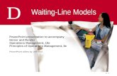 D - 1 D D Waiting-Line Models PowerPoint presentation to accompany Heizer and Render Operations Management, 10e Principles of Operations Management, 8e.