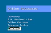 Online Resources Introducing F.W. Davison’s New Online Customer Resource Center.