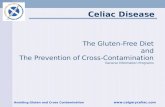 Avoiding Gluten and Cross Contamination  The Gluten-Free Diet and The Prevention of Cross-Contamination General Information Programs.