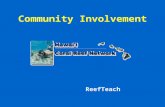 Community Involvement ReefTeach. The Challenge The Funding.